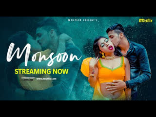 monsoon – 2023 – uncut hindi hot short film – mojflix