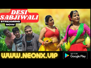 desi sabjiwali part 1 2023 uncut hindi short film – neonx